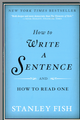 Stanley Fish, How to Write a Sentence and How to Read One
